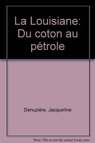 LOUISIANE (DU COTON AU PETROLE): DU COTON AU PETROLE,Used