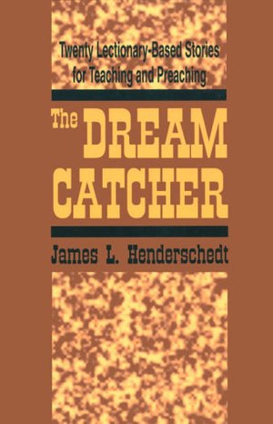 The Dream Catcher: Twenty LectionaryBased Stories for Teaching and Preaching,Used