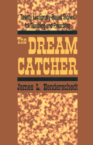 The Dream Catcher: Twenty LectionaryBased Stories for Teaching and Preaching,Used