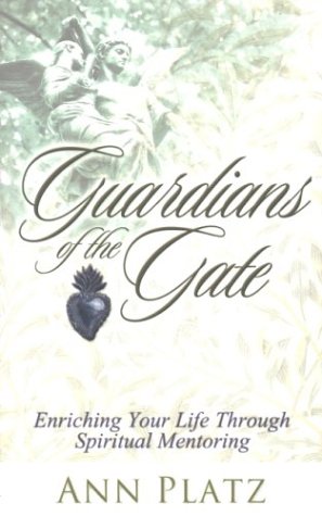 Guardians of the Gate: Enriching Your Life Through Spiritual Mentoring,Used