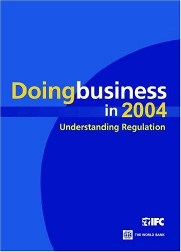 Doing Business In 2004: Understanding Regulation,New