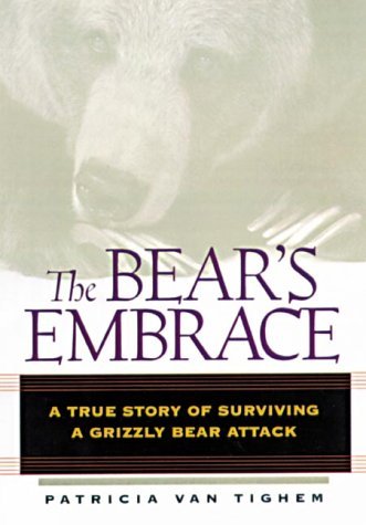 The Bear's Embrace : A True Story of Survival,Used