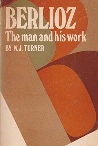 Berlioz;: The man and his work,Used