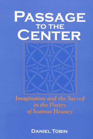 Passage to the Center: Imagination and the Sacred in the Poetry of Seamus Heaney (Irish Literature, History, and Culture),Used