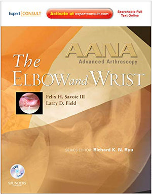Aana Advanced Arthroscopy: The Wrist And Elbow: Expert Consult: Online, Print And Dvd,Used
