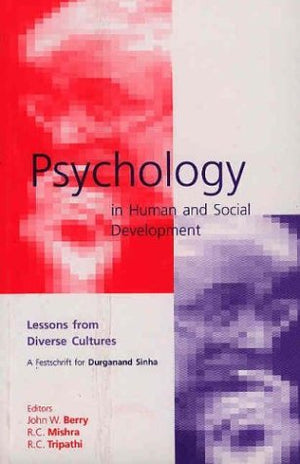 Psychology in Human and Social Development: Lessons from Diverse Cultures: A Festschrift for Durganand Sinha,Used