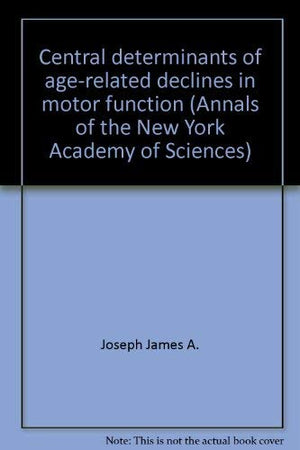 Central determinants of agerelated declines in motor function (Annals of the New York Academy of Sciences),Used