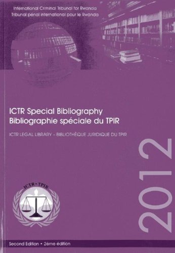 International Criminal Tribunal for Rwanda (ICTR) Special Bibliography 2012 (Multilingual Edition),New