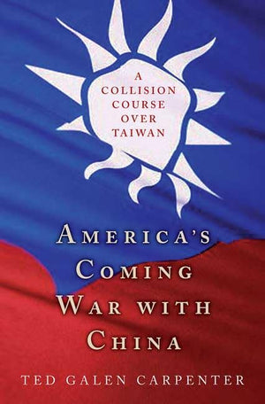 America'S Coming War With China: A Collision Course Over Taiwan,Used