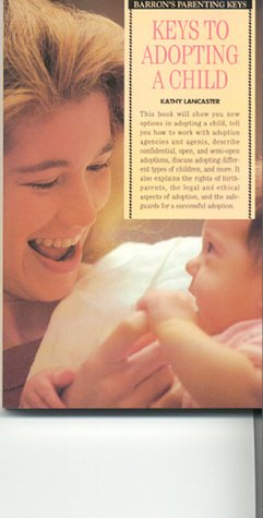 Keys to Adopting a Child (Barron's Parenting Keys),Used