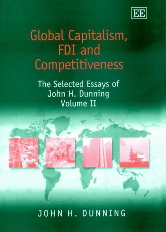 Global Capitalism, FDI and Competitiveness: The Selected Essays of John H. Dunning, Volume II (John H. Dunning Selections, 2),Used