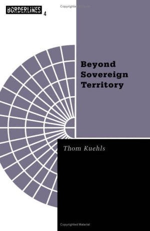 Beyond Sovereign Territory: The Space Of Ecopolitics (Volume 4) (The Barrows Lectures),Used