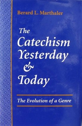 The Catechism Yesterday And Today: The Evolution Of A Genre,Used