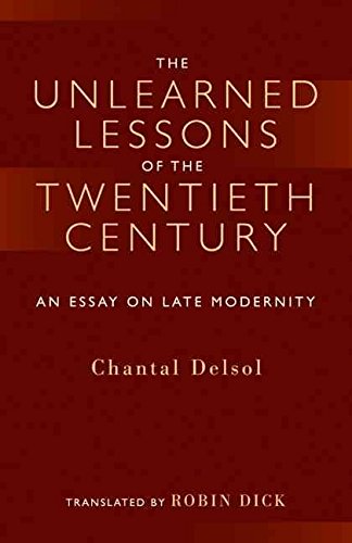 The Unlearned Lessons Of the Twentieth Century: An Essay On Late Modernity (Library Modern Thinkers Series),Used