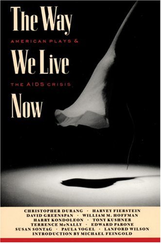 The Way We Live Now: American Plays and the AIDS Crisis,Used