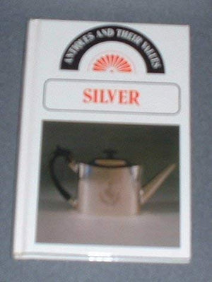 Antiques and Their Values: Silver,Used