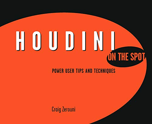 Houdini On the Spot: TimeSaving Tips and Shortcuts from the Pros (On the Spot {Series}),Used