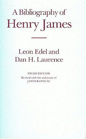 A Bibliography of Henry James (St. Paul's Bibliographies),New