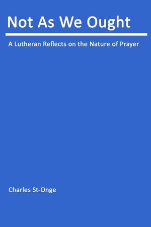 Not As We Ought: Understanding Christian Prayer,Used