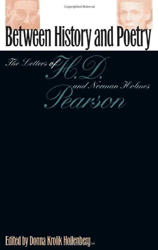 Between History and Poetry: The Letters of H.D. And Norman Holmes Pearson,Used