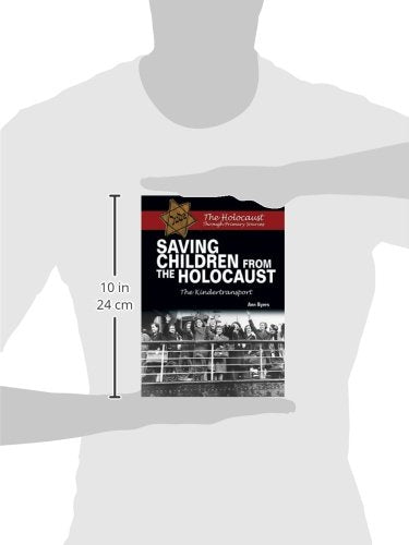 Saving Children from the Holocaust: The Kindertransport (The Holocaust Through Primary Sources),Used
