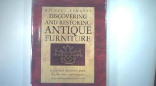 Discovering and restoring antique furniture: A practical illustrated guide for the buyer and restorer of period antique furnitur,Used