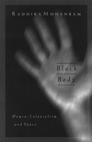 Black Body: Women, Colonialism, and Space,Used