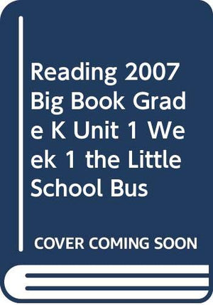 Reading 2007 Big Book Grade K Unit 1 Week 1 the Little School Bus,Used