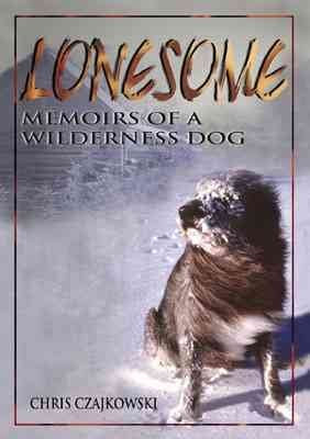 Lonesome: Memoirs of a Wilderness Dog,Used