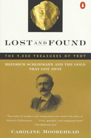 Lost and Found: The 9,000 Treasures of Troy : Heinrich Schliemann and the Gold That Got Away,Used