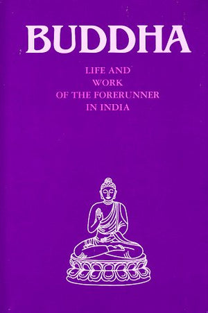 Buddha: Life and Work of the Forerunner in India,Used