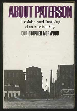 About Paterson;: The making and unmaking of an American city,Used