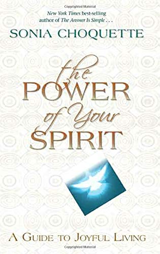 The Power of Your Spirit: A Guide to Joyful Living,New