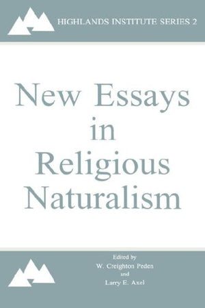 New Essays In Religious Naturalism (Highlands Institute Series),New