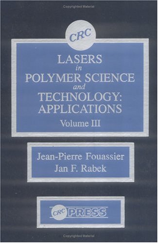 Lasers In Polymer Science And Technology: Applications, Volume Iii