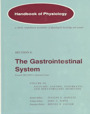 Handbook of Physiology: Section 6: The Gastrointestinal SystemVolume III: Salivary, Gastric, Pancreatic, and Hepatobiliary Secre,Used