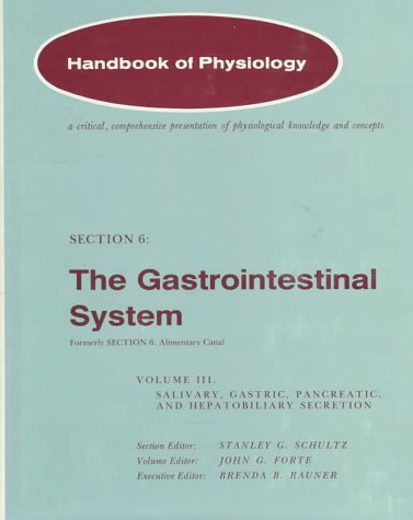 Handbook of Physiology: Section 6: The Gastrointestinal SystemVolume III: Salivary, Gastric, Pancreatic, and Hepatobiliary Secre,Used