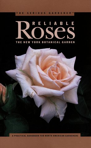 Serious Gardener, The: Reliable Roses,Used