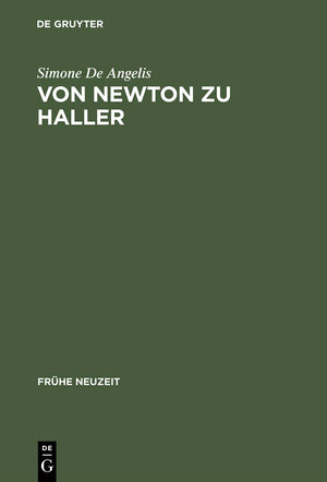 Von Newton zu Haller: Studien zum Naturbegriff zwischen Empirismus und deduktiver Methode in der Schweizer Frhaufklrung (Frhe Ne,Used