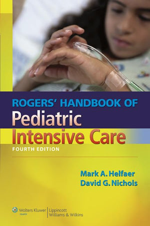 Rogers' Handbook of Pediatric Intensive Care (Nichols, Rogers Handbook of Pediatric Intensive Care),Used