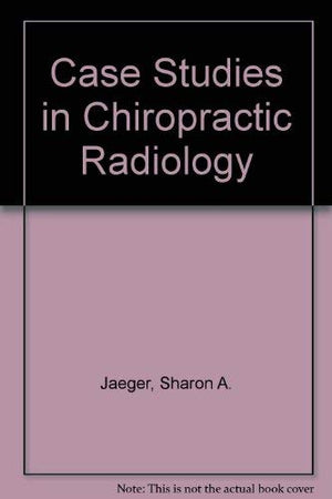 Case Studies in Chiropractic Radiology,Used
