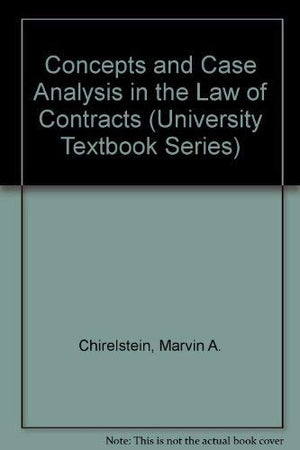 Concepts and Case Analysis in the Law of Contracts (University Textbook Series),Used