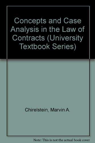 Concepts and Case Analysis in the Law of Contracts (University Textbook Series),Used