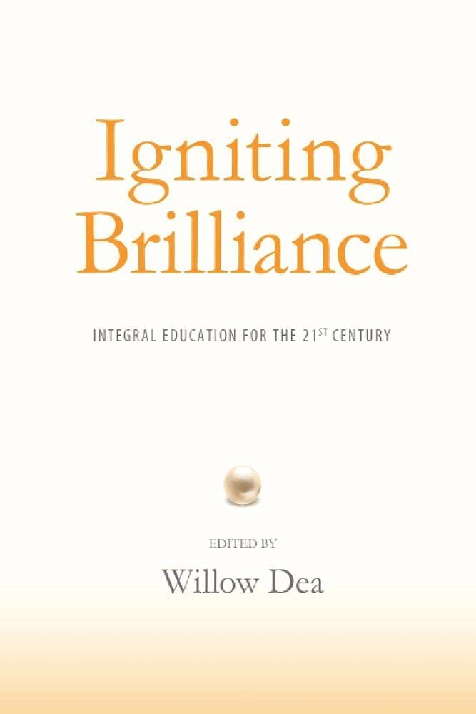 Igniting Brilliance: Integral Education for the 21s Century,Used