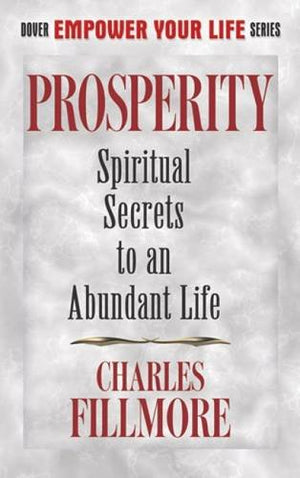 Prosperity: Spiritual Secrets to an Abundant Life (Dover Empower Your Life),Used