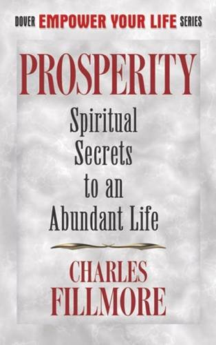 Prosperity: Spiritual Secrets to an Abundant Life (Dover Empower Your Life),Used