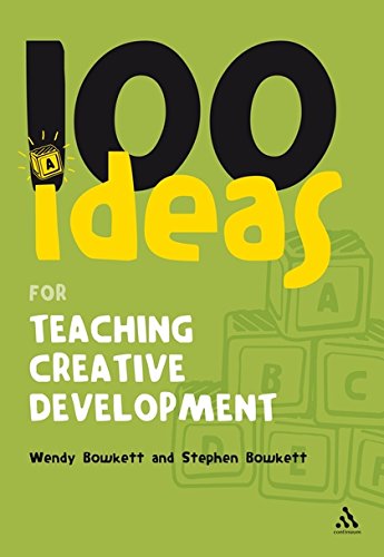 100 Ideas For Teaching Creative Development (100 Ideas For The Early Years),New