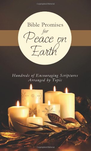 Bible Promises For Peace On Earth: Hundreds Of Encouraging Scriptures Arranged By Topic (Value Books),Used