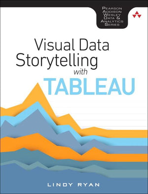 Visual Data Storytelling With Tableau (Addisonwesley Data & Analytics Series),New
