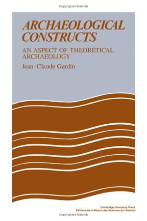 Archaeological Constructs: An Aspect of Theoretical Archaeology,Used